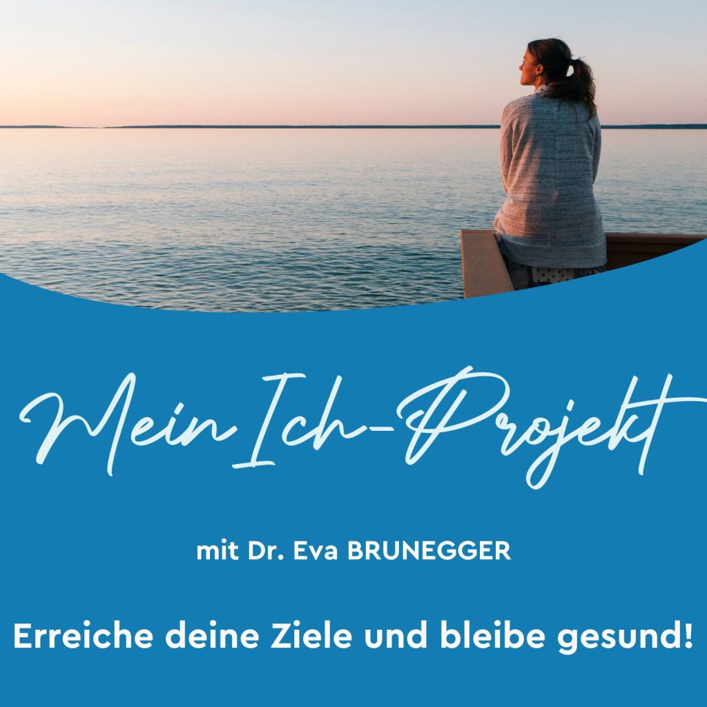 Mein Ich-Projekt mit Dr. Eva Brunegger