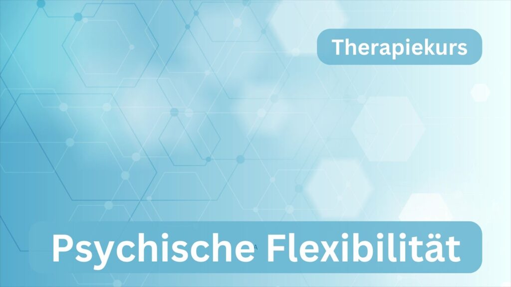 Therapiekurs-ACT-Training-psychischer-Flexibilitaet-Dr.-Eva-Brunegger-Therapie-und-Praevention-bei-Panikattacken-Angst-Stress-Burnout